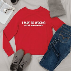 I May Be Wrong But It's Highly Unlikely Mens Shirt, Christmas Gift For Him, Sarcasm Sarcastic Shirt, Christmas Gift For Boyfriend, Men Gift