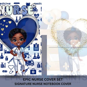 May include: A notebook cover set featuring a cartoon nurse in a white uniform, stethoscope, and a heart-shaped design. The cover has the word "NURSE" in blue and white, with medical icons in the background. The text "EPIC NURSE COVER SET" is also visible.