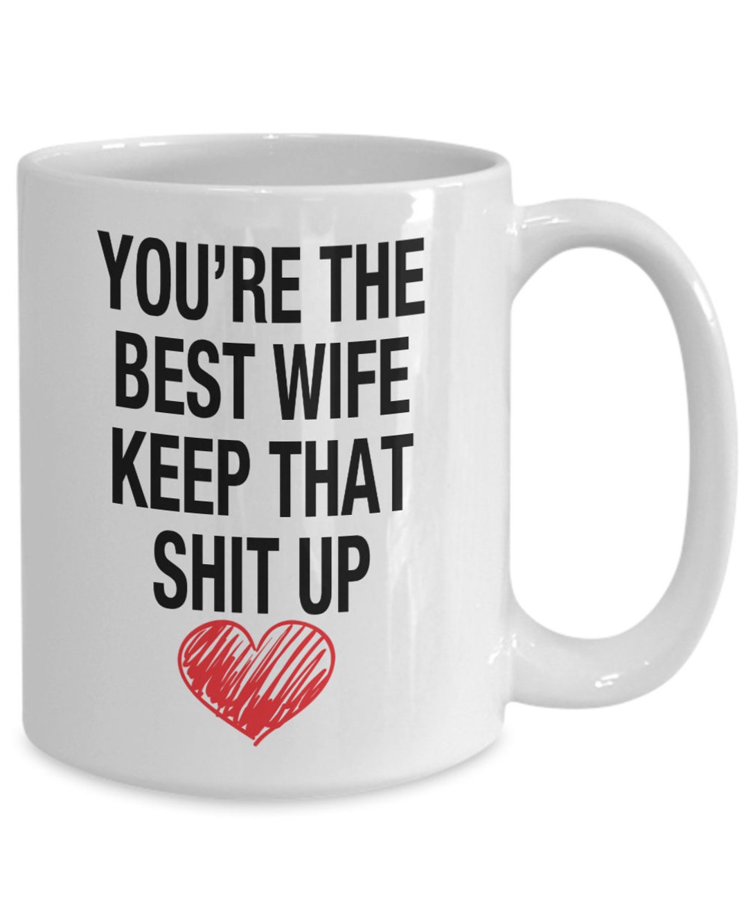 You're the Best Wife... Keep That Shit up Novelty Gift Etsy