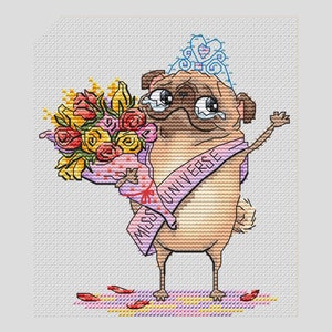 May include: A cross-stitch pattern featuring a tan pug wearing a blue tiara and a pink sash with the text MISS UNIVERSE. The pug is crying and holding a large bouquet of red, yellow, and pink flowers. Scattered red petals lie on the ground.