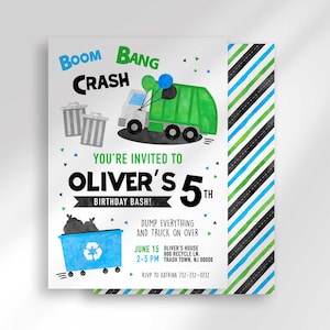 May include: A green and white garbage truck with a blue recycling bin and two gray trash cans. The text on the invitation reads "BOOM BANG CRASH" and "You're invited to Oliver's 5th Birthday Bash!"  The invitation also includes the date, time, and location of the party.