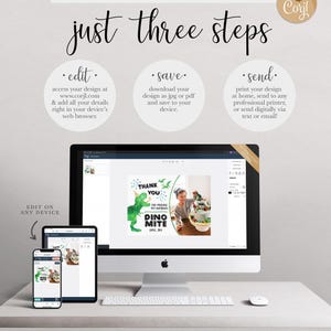 Just Three Steps Corjl explainer graphic: edit your design at Corjl.com and add your details right in your device's web browser, save your design as a JPG or PDF to your device, then print at home, send to any professional printer, or send digitally via text or email, shown with a desktop and mobile mockup of the Dino Mite Thank You card open in the Corjl editor.
