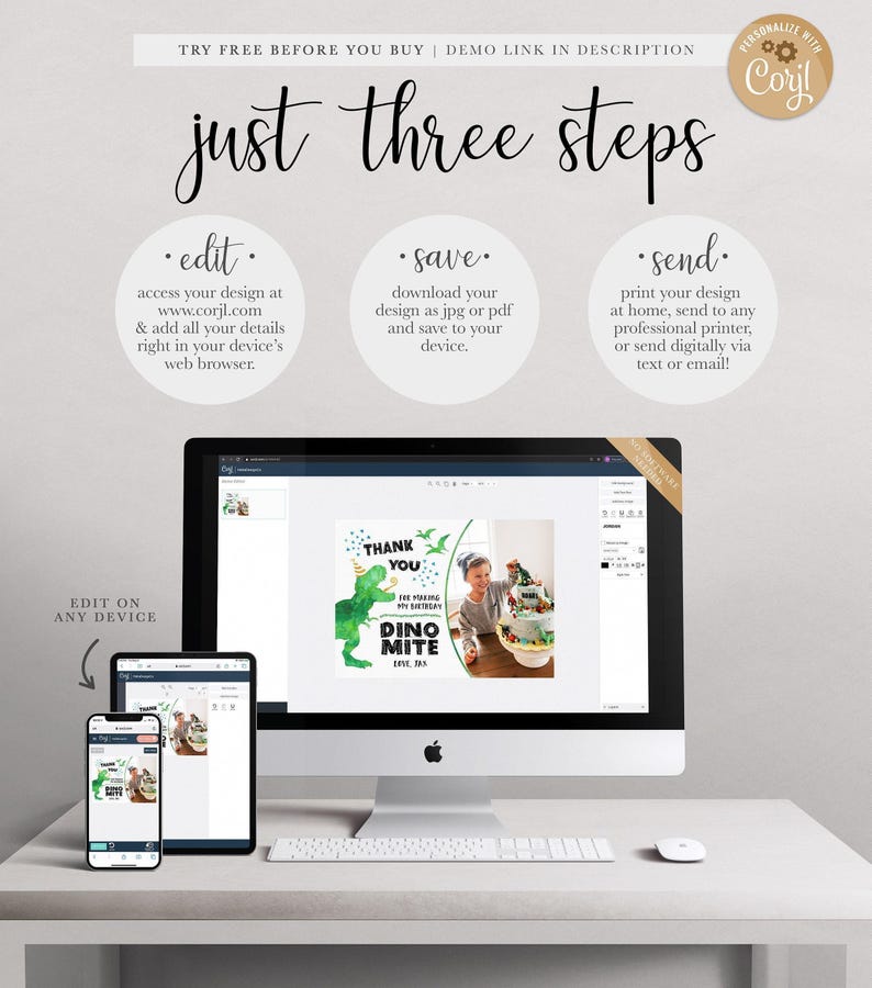 Just Three Steps Corjl explainer graphic: edit your design at Corjl.com and add your details right in your device's web browser, save your design as a JPG or PDF to your device, then print at home, send to any professional printer, or send digitally via text or email, shown with a desktop and mobile mockup of the Dino Mite Thank You card open in the Corjl editor.