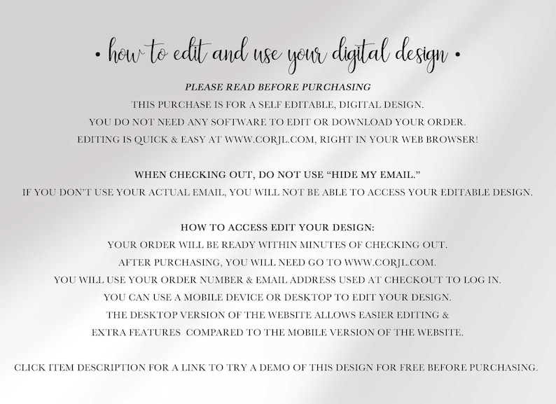 Instructional graphic titled How to Edit and Use Your Digital Design explaining this is a self-editable design edited at Corjl.com, that buyers must not use hide my email at checkout, that the order number and email are used to log in, editing works on desktop or mobile with desktop recommended, and a link to try a free demo is in the listing description.