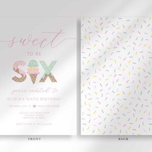 Labeled front and back layout of the invitation: the front shows the pink "Sweet to be SIX" design with party details, and the back shows a coordinating pastel sprinkle pattern.