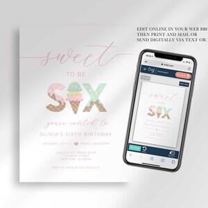 Phone mockup showing the "Sweet to be SIX" invitation open in the Corjl editor, next to the printed design, with text reading "Edit online in your web browser, then print and mail or send digitally via text or email!"