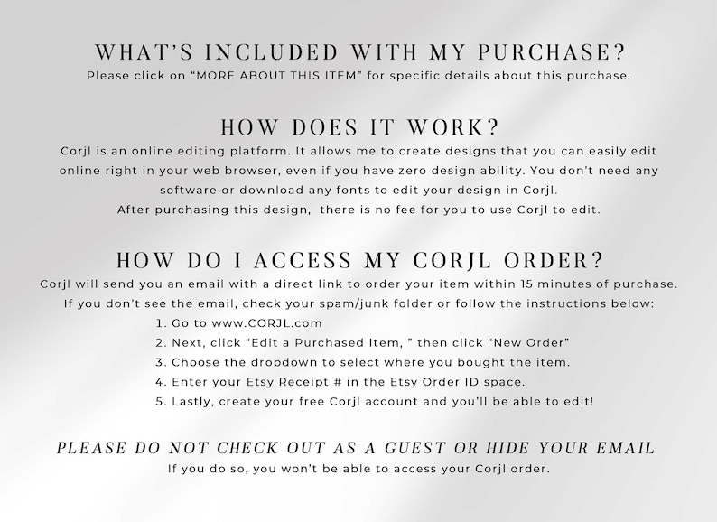Instructional graphic titled "What's Included with My Purchase?" and "How Does It Work?" explaining that this design is edited on Corjl.com, an online editing platform, with numbered steps for accessing the order via email and a reminder not to check out as a guest.