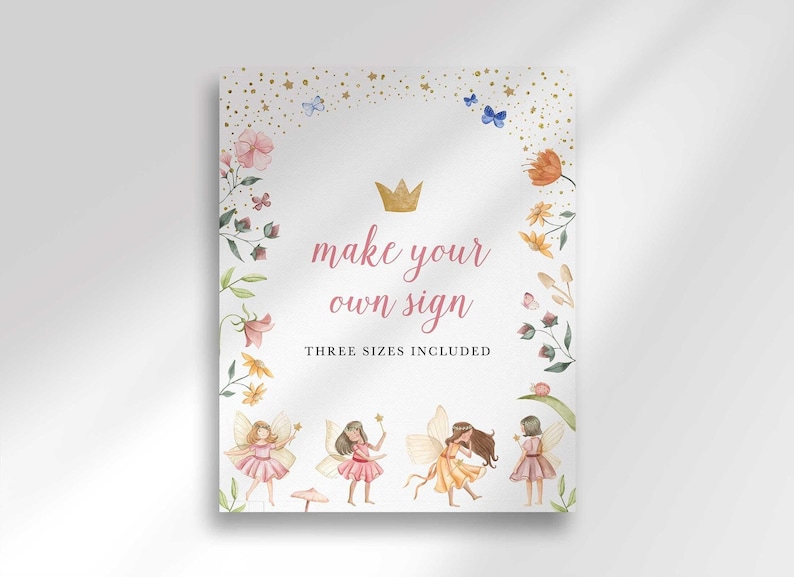 A fairy-themed printable sign with watercolor flowers, stars, and four fairies at the bottom, reading make your own sign in pink text.