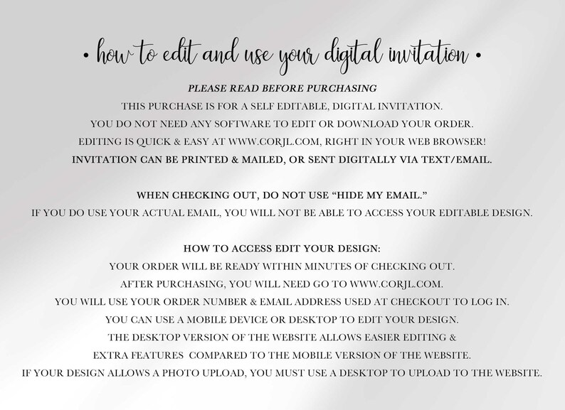 Instructional graphic titled How to Edit and Use Your Digital Invitation, explaining this is a self-editable digital design edited free at Corjl.com in a web browser using the order number and email from checkout, noting it can be printed and mailed or sent digitally via text or email, that a photo upload requires a desktop, and a warning not to use Hide My Email at checkout.