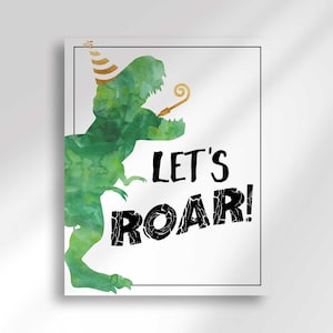 A vertical printable sign featuring a green watercolor T rex wearing a party hat and holding a noisemaker, with text that reads Let s Roar.