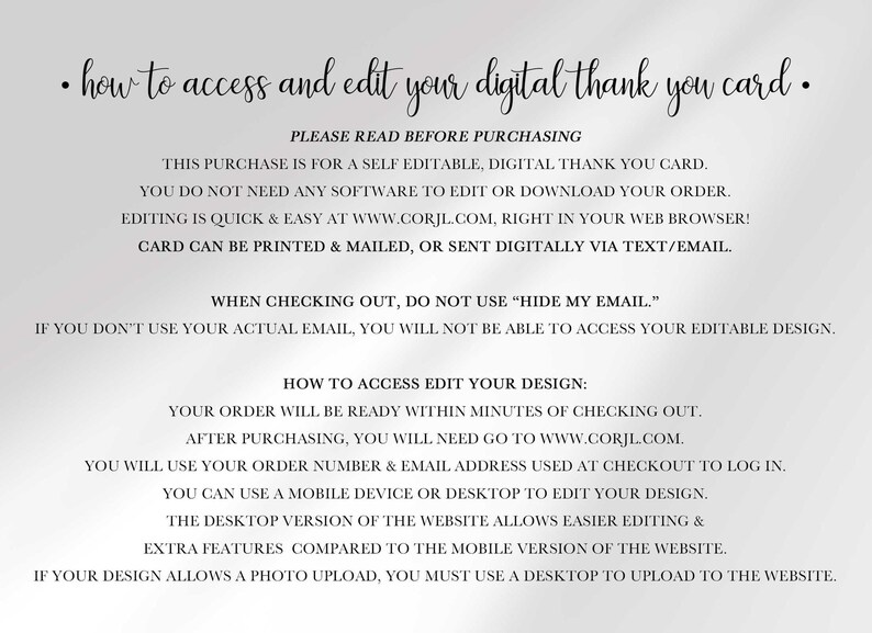 A text graphic titled "how to access and edit your digital thank you card" explaining that the purchase is a self-editable digital thank you card edited online at Corjl.com, with instructions not to hide your email at checkout, step-by-step directions for accessing and editing the design after purchase, and a note that a desktop is required to upload a photo.