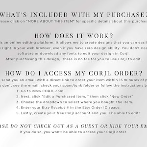 Text-only FAQ graphic titled "What's Included With My Purchase?", "How Does It Work?", and "How Do I Access My Corjl Order?" explaining that Corjl is a free online editing platform, giving 5 steps to access the order via corjl.com with the Etsy receipt number, and a warning not to check out as a guest or hide your email.