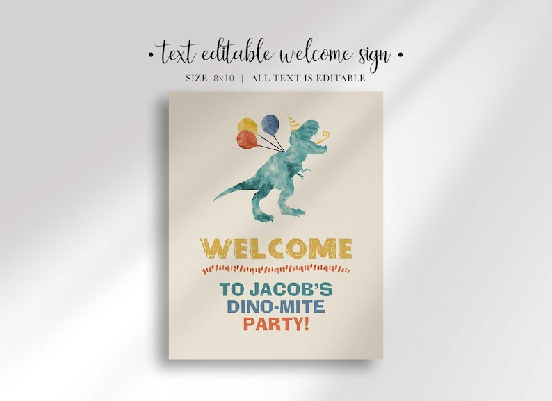 Graphic labeled 'text editable welcome sign, size 8x10' showing a 'Welcome to Jacob's Dino-mite Party!' sign with a teal T-Rex holding balloons.