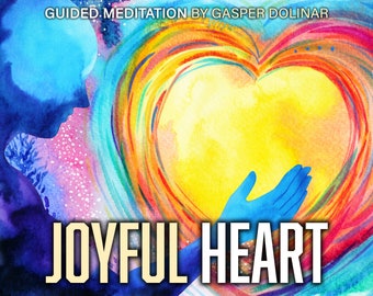 May include: Watercolor illustration with the text "GUIDED MEDITATION BY GASPER DOLINAR" at the top. The image features a heart shape in yellow, surrounded by colorful brushstrokes. The words "JOYFUL HEART" are at the bottom.