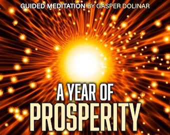 May include: An abstract image with a bright, central light source radiating outwards. The text "GUIDED MEDITATION BY GASPER DOLINAR" is at the top, and "A YEAR OF PROSPERITY" is in bold letters below the light.