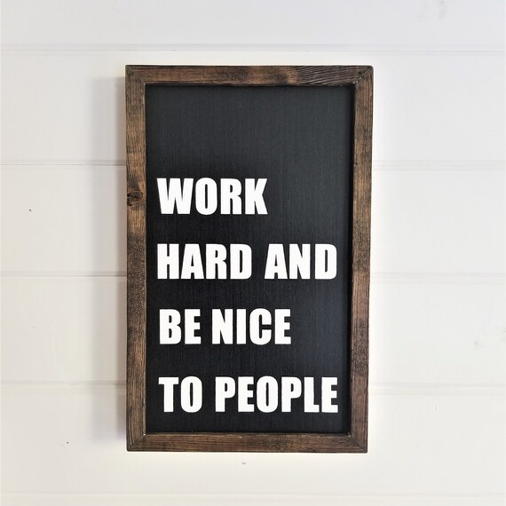 Work Hard And Be Nice To People Sign Wood Signs With Sayings | Etsy