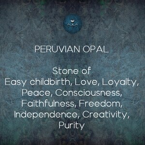 May include: A blue and gray textured background with the text "PERUVIAN OPAL" in white. Below the text is the phrase "Stone of Easy childbirth, Love, Loyalty, Peace, Consciousness, Faithfulness, Freedom, Independence, Creativity, Purity".