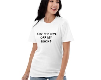 Protest Shirt - Keep Your Laws off my Books - Short-Sleeve T-Shirt