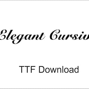 May include: Elegant Cursive font download. A black and white image with the text "Elegant Cursive" in a cursive font style. The text "TTF Download" is below the cursive text.