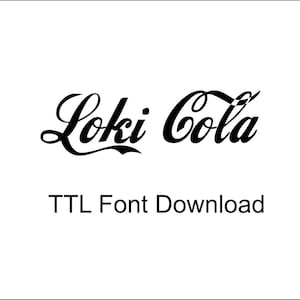 May include: Black and white text graphic that reads "Loki Cola" with the text "TTL Font Download" below.