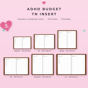 May include: A printable ADHD budget traveler's notebook insert set featuring six sizes: Passport 89 x 124 mm, A6 105 x 148 mm, Weeks 95 x 187 mm, B6 125 x 176 mm, Standard 110 x 210 mm, and A5 148 x 210 mm, all with monthly budget layouts.