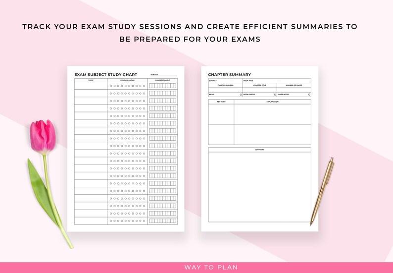 May include: A study planner with two pages. The left page is an exam subject study chart, and the right page is a chapter summary. A pink tulip and a gold pen are also in the image. Text on the image says: "TRACK YOUR EXAM STUDY SESSIONS AND CREATE EFFICIENT SUMMARIES TO BE PREPARED FOR YOUR EXAMS" and "WAY TO PLAN."