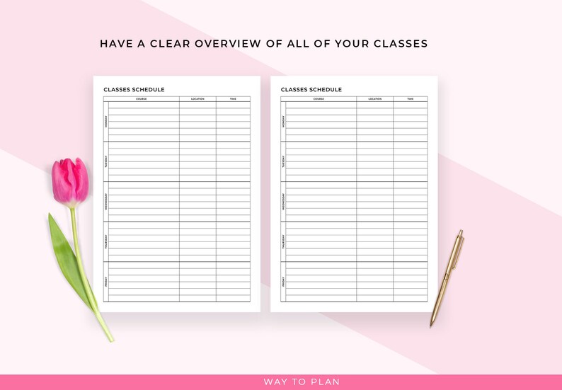 May include: Two-page planner spread with the text "HAVE A CLEAR OVERVIEW OF ALL OF YOUR CLASSES" and "CLASSES SCHEDULE". A pink tulip and a gold pen are on the pink background. The planner is designed to help you plan your classes.