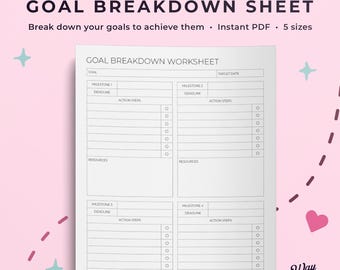 Goal breakdown worksheet to break down your goals to make you reach them