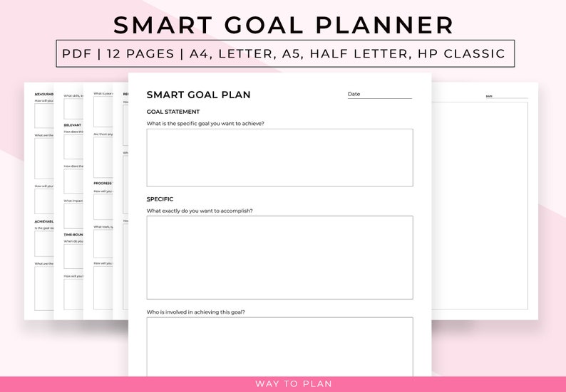 May include: A printable SMART goal planner worksheet with a black and white design. The worksheet includes sections for goal statement, specific details, and who is involved in achieving the goal. The text "WAY TO PLAN" is at the bottom of the page.