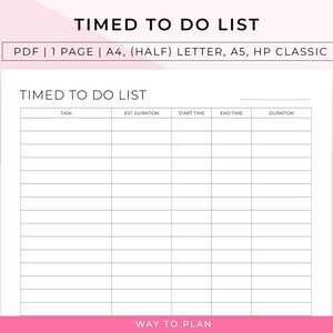 May include: A black and white printable timed to-do list with columns for task, estimated duration, start time, end time, and duration. The title is "TIMED TO DO LIST" and the footer says "WAY TO PLAN".
