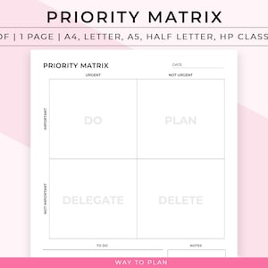 May include: A black and white printable priority matrix with the words "PRIORITY MATRIX", "URGENT", "NOT URGENT", "IMPORTANT", "NOT IMPORTANT", "DO", "PLAN", "DELEGATE", "DELETE", "TO DO", "NOTES", and "WAY TO PLAN".