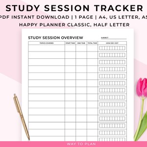 May include: A printable study session tracker with columns for topics covered, start time, end time, total time, and how you did. The tracker is titled "Study Session Overview" and "Study Session Tracker".