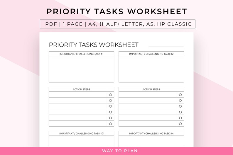 May include: A printable priority tasks worksheet with four sections for important or challenging tasks. Each section has a space for writing the task and a checklist for action steps. The worksheet is titled "Priority Tasks Worksheet" and has the text "Way to Plan" at the bottom.