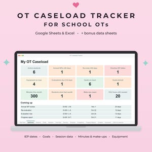 May include: A digital OT Caseload Tracker for Google Sheets and Excel displayed on a laptop screen. The dashboard features colourful data boxes tracking active students, IEP dates, evaluations, goals, and equipment, with a list of upcoming tasks below.
