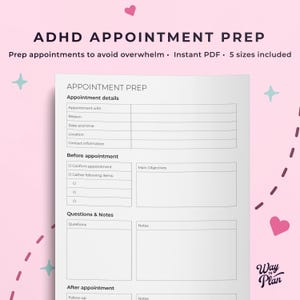 May include: A printable checklist for preparing for appointments. The checklist includes sections for appointment details, before the appointment, questions and notes, and after the appointment. The checklist is titled "ADHD Appointment Prep" and includes the text "Prep appointments to avoid overwhelm. Instant PDF. 5 sizes included."