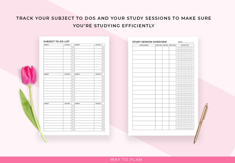 May include: Two-page planner with the text "TRACK YOUR SUBJECT TO DOS AND YOUR STUDY SESSIONS TO MAKE SURE YOU'RE STUDYING EFFICIENTLY". The planner includes a subject to-do list and a study session overview. A pink tulip and a gold pen are also in the image.