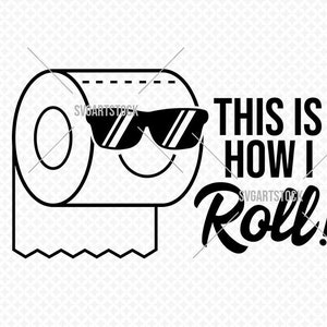 This Is How I Roll - grappige svg - vector - quarantaine - isolatie - cricut - t-shirtontwerp, instant download (svg, jpeg, png, eps)