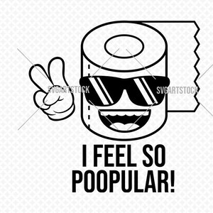 I Feel So Poopular - grappige svg - vector - quarantaine - isolatie - cricut - t-shirtontwerp, instant download (svg, jpeg, png, eps)
