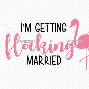 Estou me casando em massa SVG - svg de casamento, vetor de noiva, clipart digital, design de camiseta, svg de flamingo, download instantâneo (svg, eps, png)