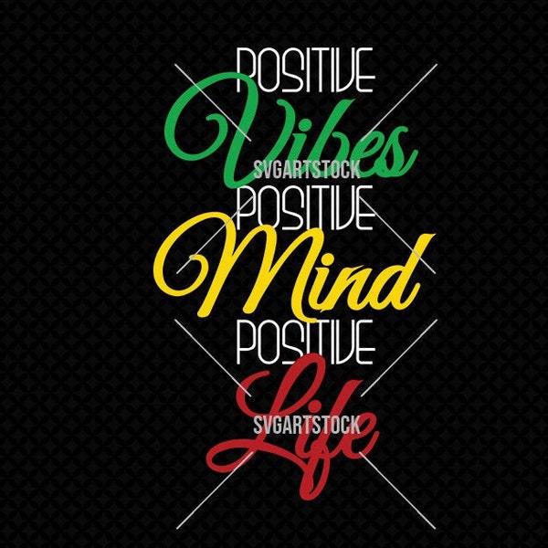 Positive Vibes Rasta SVG Design, inspirational t-shirt design, reggae svg, good vibes, cut file cricut, instant download (svg, dxf, png)