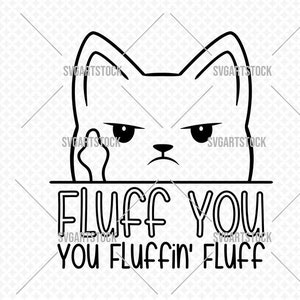Fluff You - grappige svg - kat vector - digitale clipart, t-shirtontwerp, instant download (svg, jpeg, png, eps)