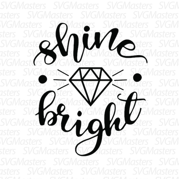 Shine Bright - svg - diamond vector - digital clipart , t-shirt design , ready to print , instant download (svg, jpeg, png)