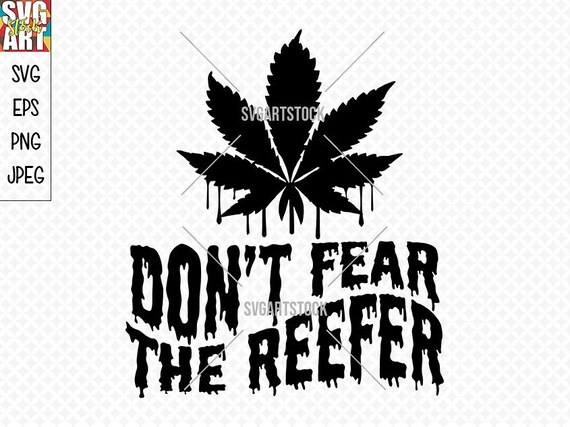 instant download cricut svg Don/'t Fear The Reefer svg, jpeg, png, eps vector design 420 SVG weed svg t-shirt svg design
