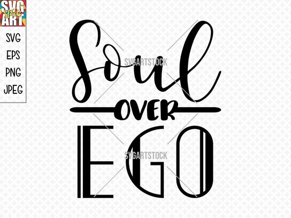 Download Soul Over Ego Svg Spiritual Vector Digital Clipart Yoga Etsy