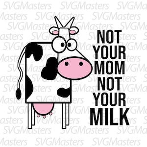 Nicht deine Mutter, nicht deine Milch SVG, vegan svg, milchfrei, veganes T-Shirt-Design, grausam, sofortiger Download (svg, jpeg, png)