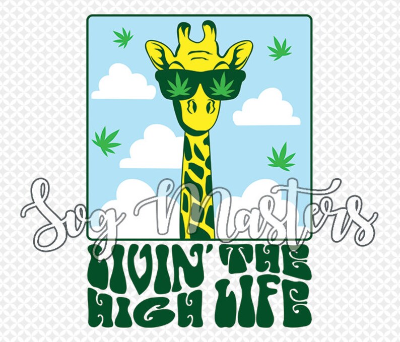 Download Livin' the High Life funny 420 svg weed vector | Etsy