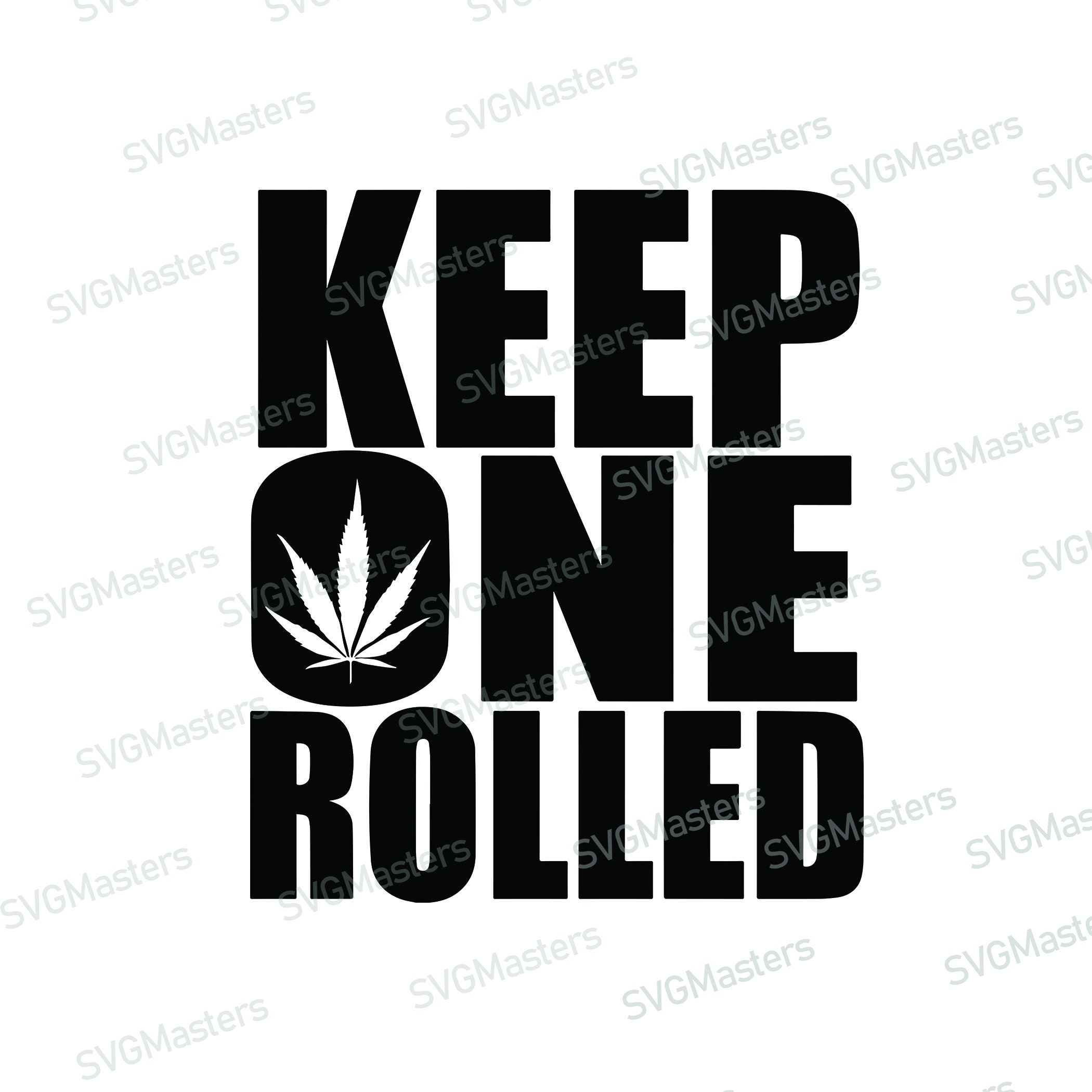 Download Keep One Rolled svg weed vector digital clipart t-shirt | Etsy