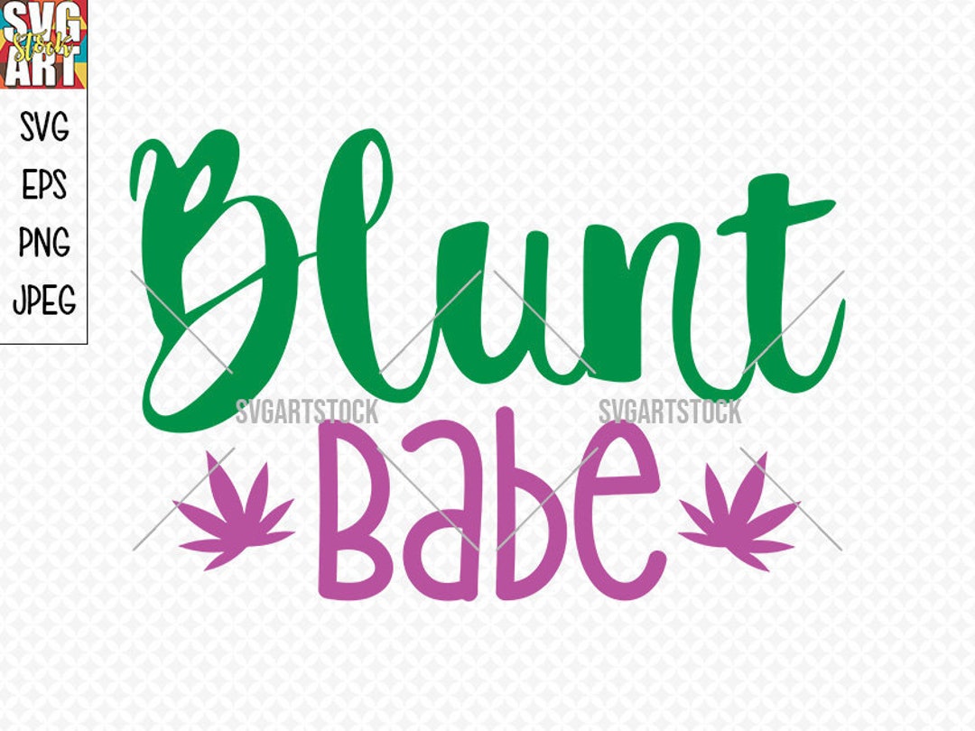 Blunt Babe SVG, Weed Svg , Stoner Svg, Cannabis 420, Marijuna T-shirt