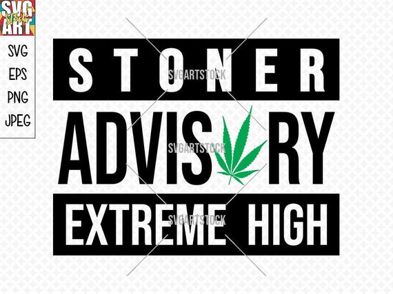 Download Stoner Advisory Svg Design Weed Vector Digital Clipart 420 Etsy