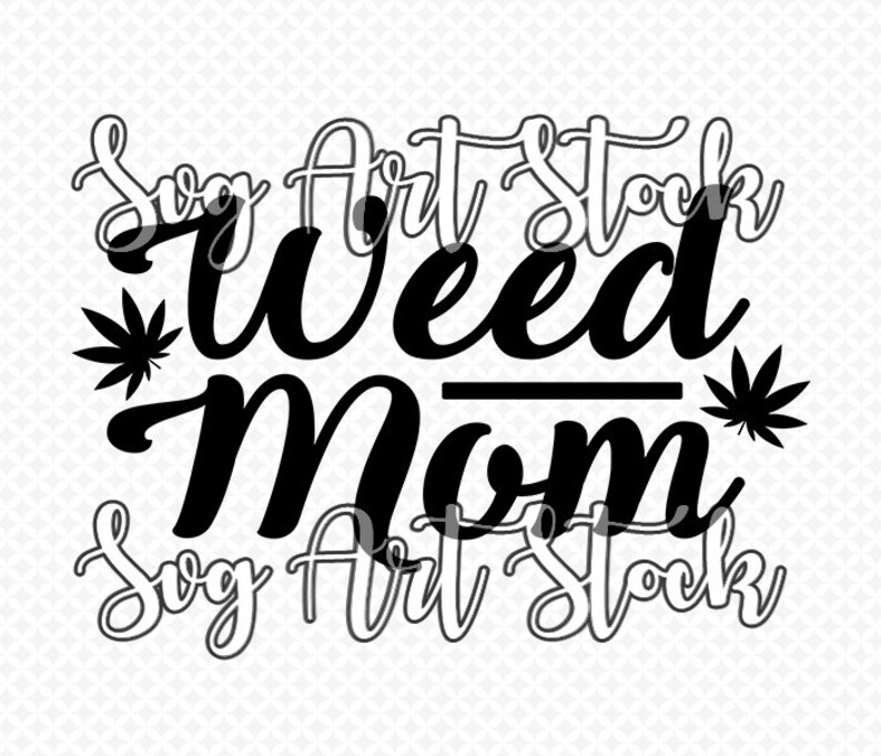 Free Free Weed Mom Noun Svg 469 SVG PNG EPS DXF File